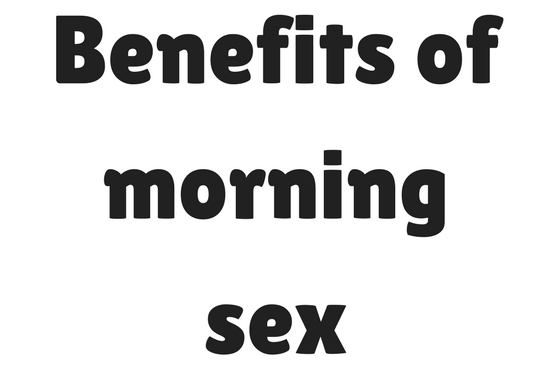 The benefits of morning sex Steemit